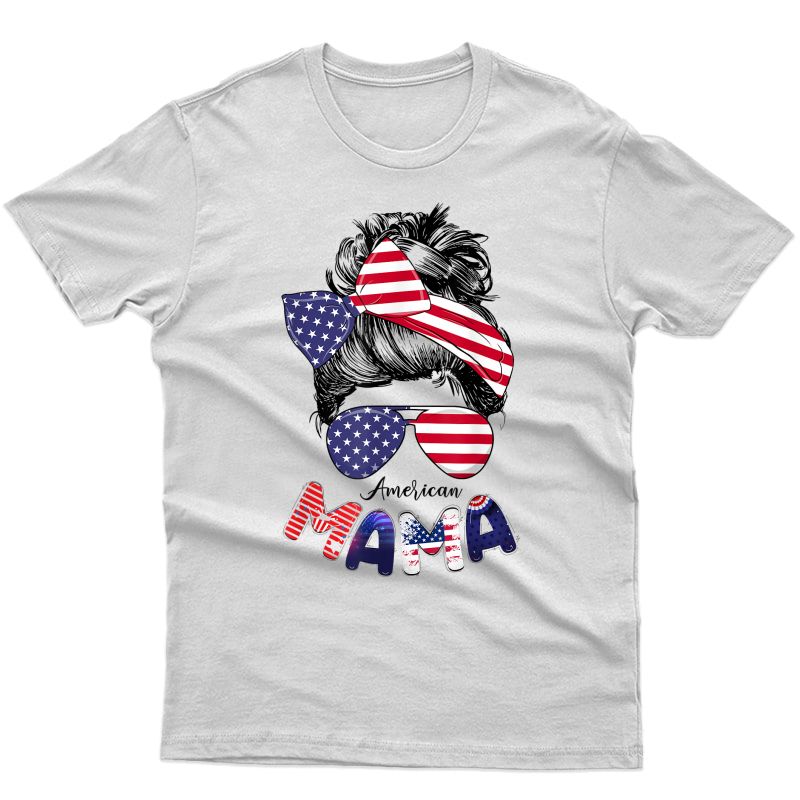 4th Of July American Mama Messy Bun Mom Life Patriotic Mom T-shirt