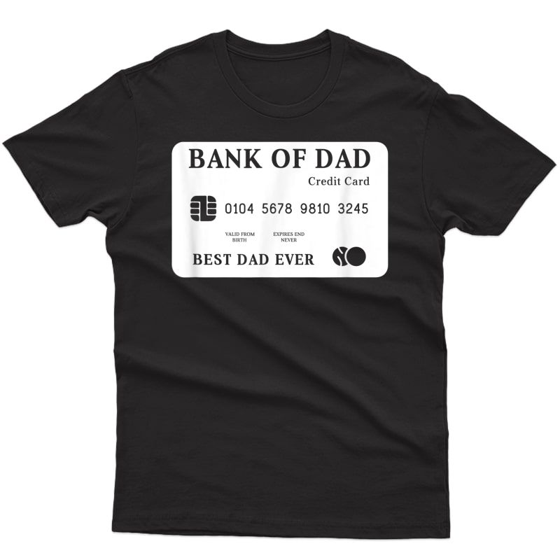 Bank Of Dad Credit Card Best Dad Ever T-shirt