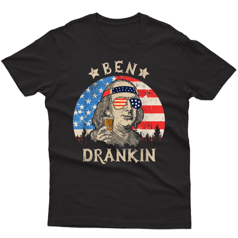 Ben Drankin Beer 4th Of July Funny Patriotic Usa T-shirt