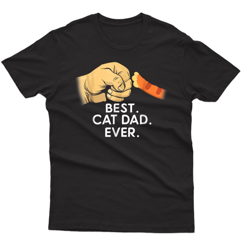 Best Cat Dad Ever Paw Fist Bump T-shirt Gift