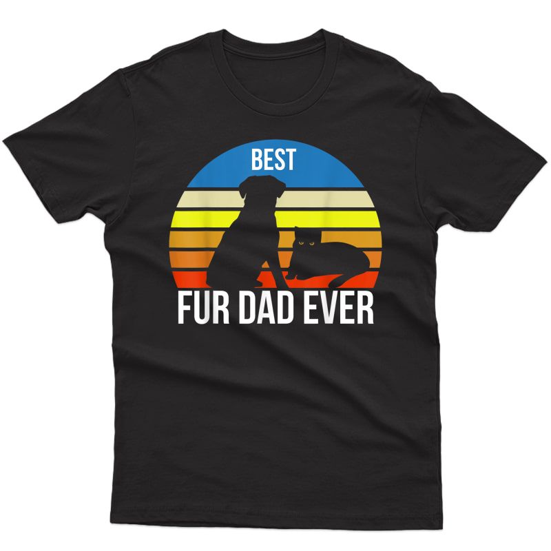 Best Fur Dad Ever Vintage Retro Dog And Cat Owner Funny T-shirt