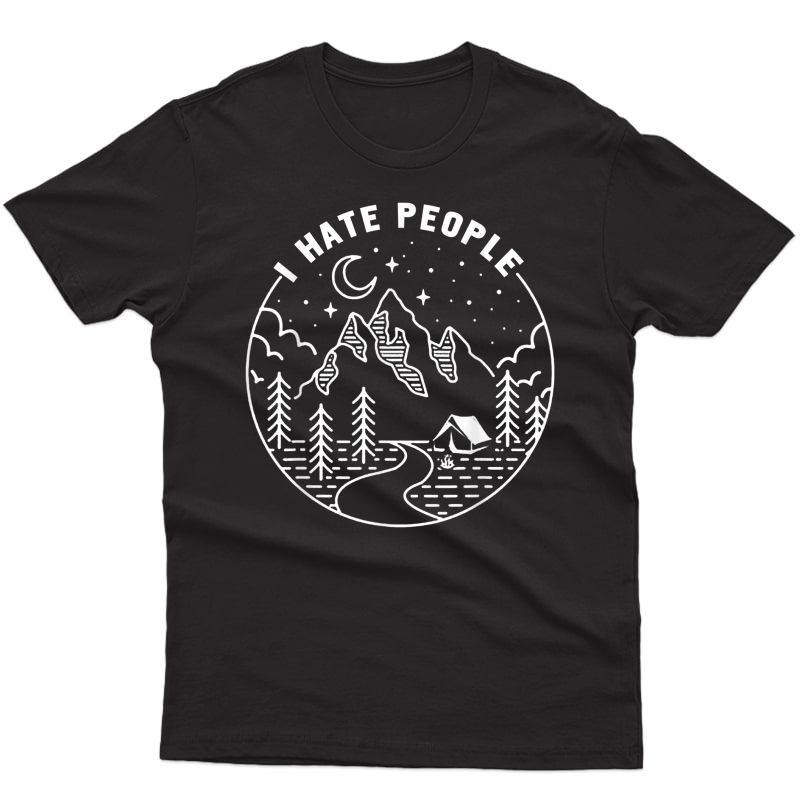Camping I Hate People T-shirt Mountain Camping Lovers Gift