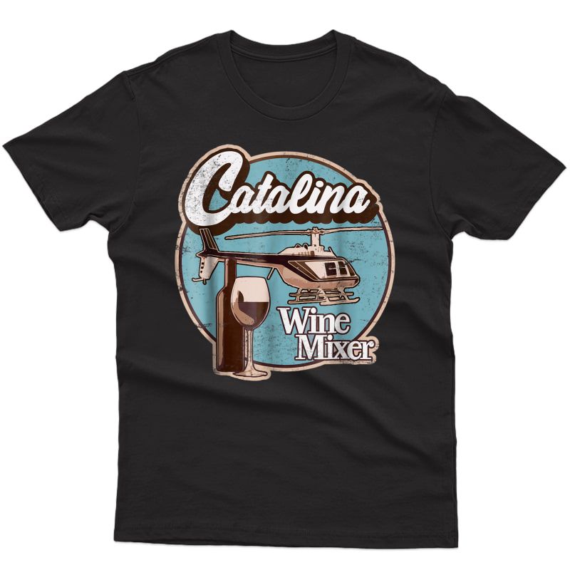 Catalina Wine Mixer T-shirt.