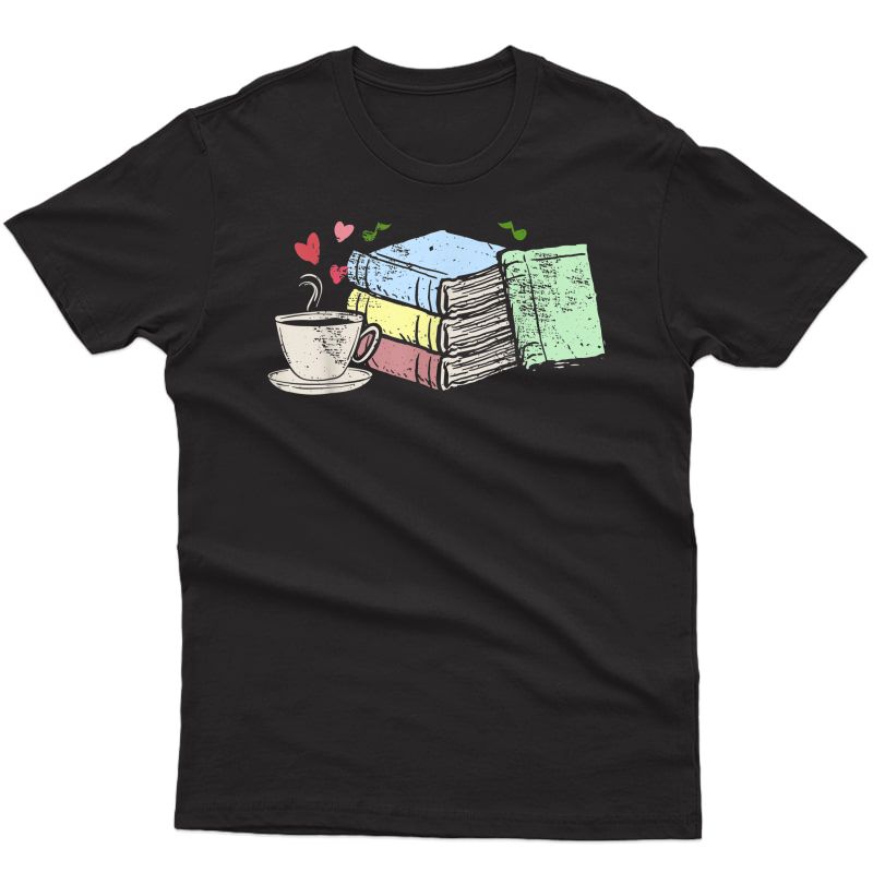 Cup Of Tea Coffee And Book Lover Gift T-shirt | Cute Gift T T-shirt