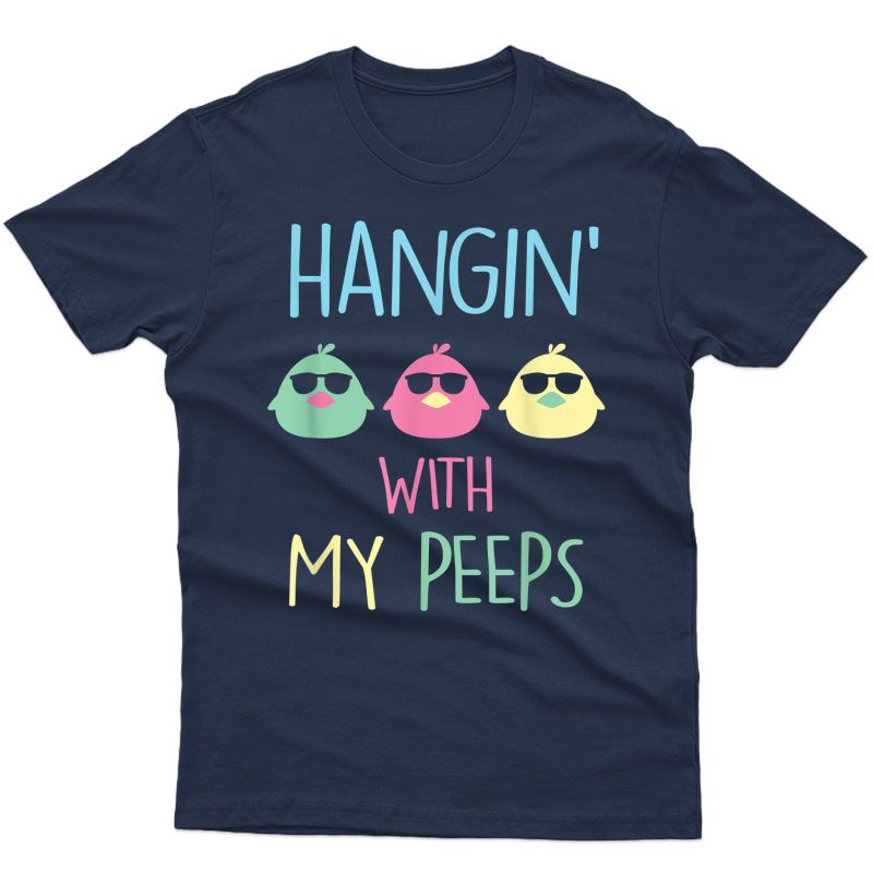 Cute Hanging With My Peeps Happy Easter T Shirt Top T-shirt