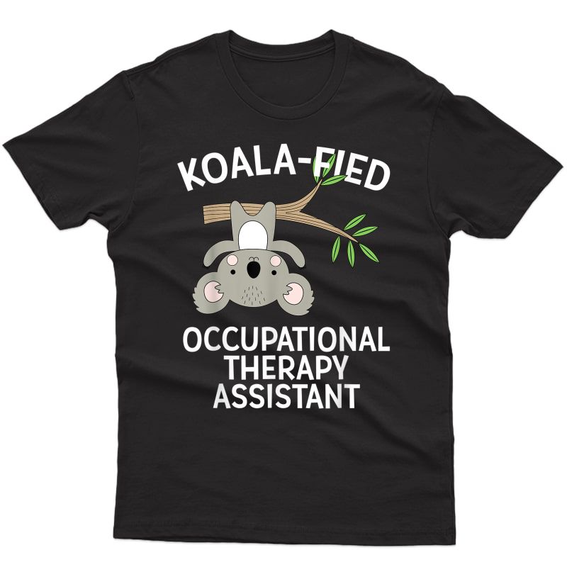 Cute Koala Occupational Therapy Assistant T-shirt Ot Ota