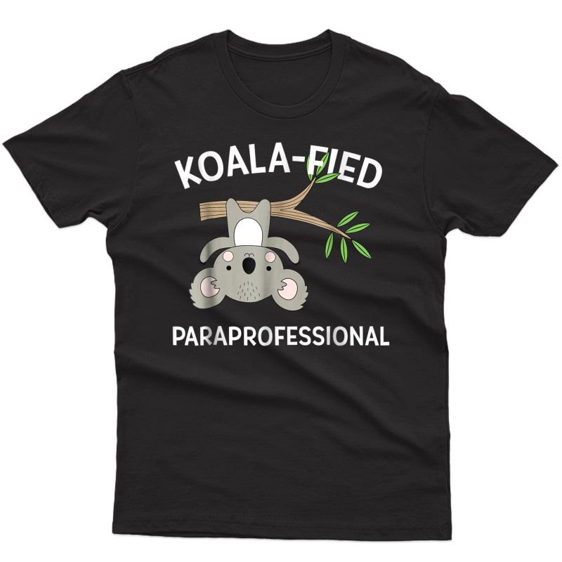 Cute Koala Paraprofessional Gift Appreciation T-shirt