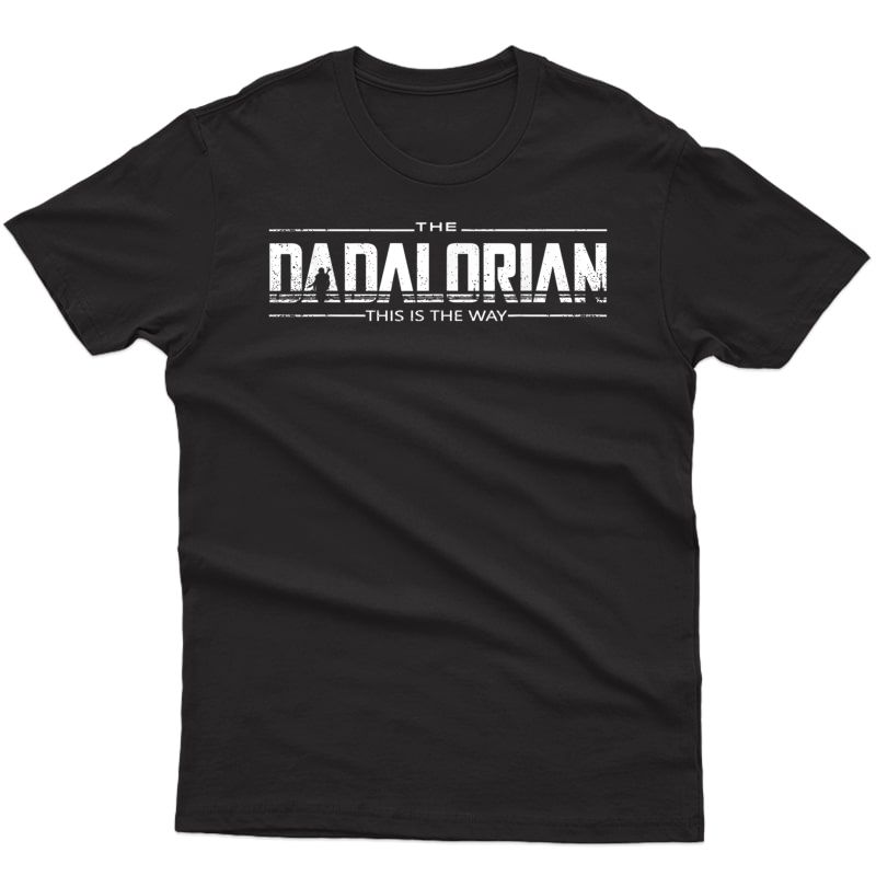 Dadalorian Shirt, Father's Day Shirt, Dad Shirt, Gift Idea T-shirt