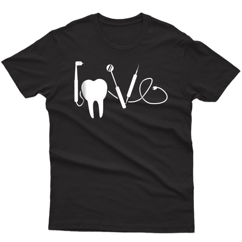 Dental Hygienist Love Dentist T-shirt