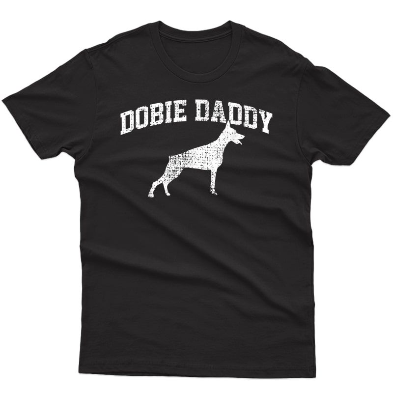 Doberman Dog Dad Father T-shirt