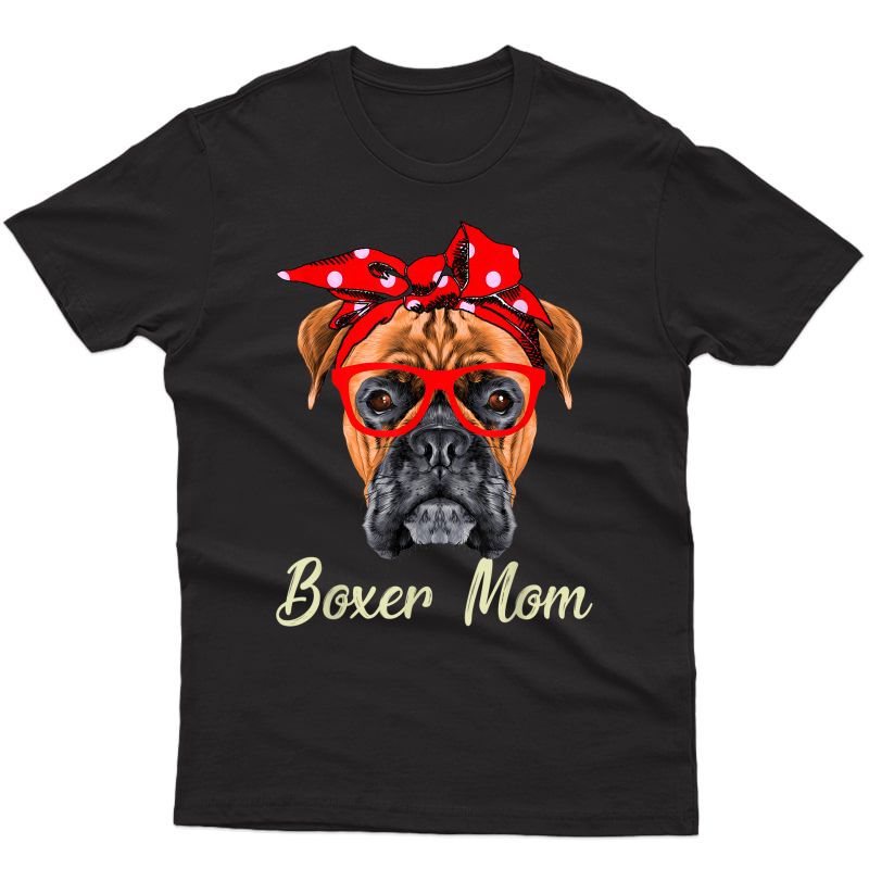 Dog Lovers Boxer Mom Gift T-shirt