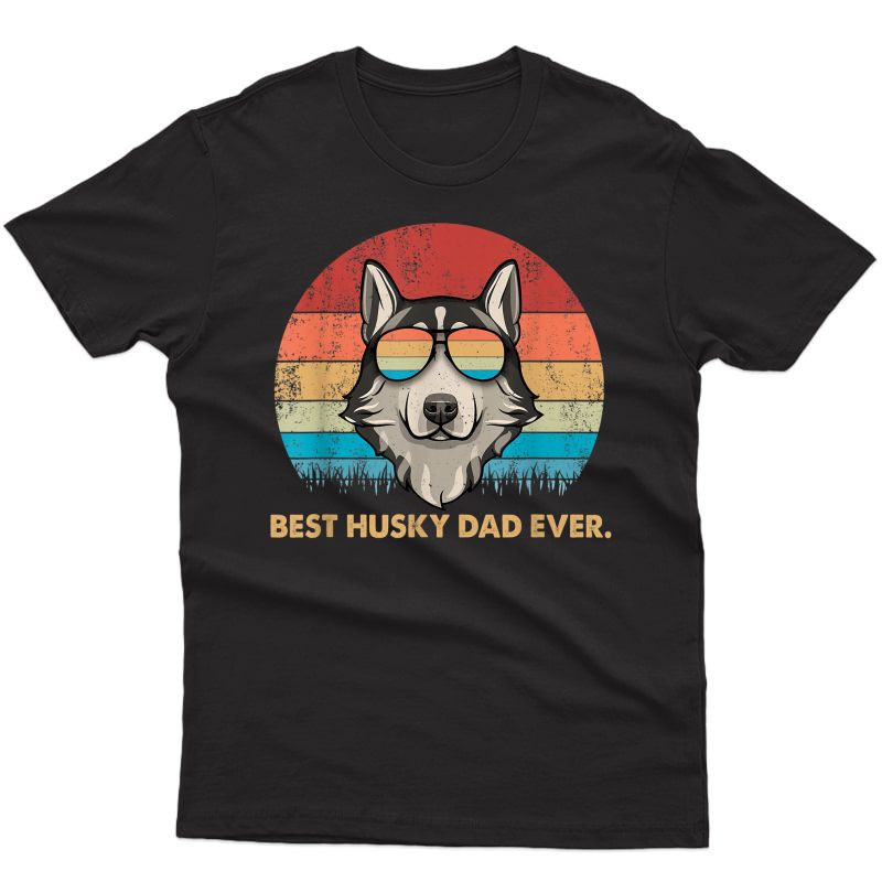 Dog Vintage Best Husky Dad Ever Tshirt Fathers Day Gifts