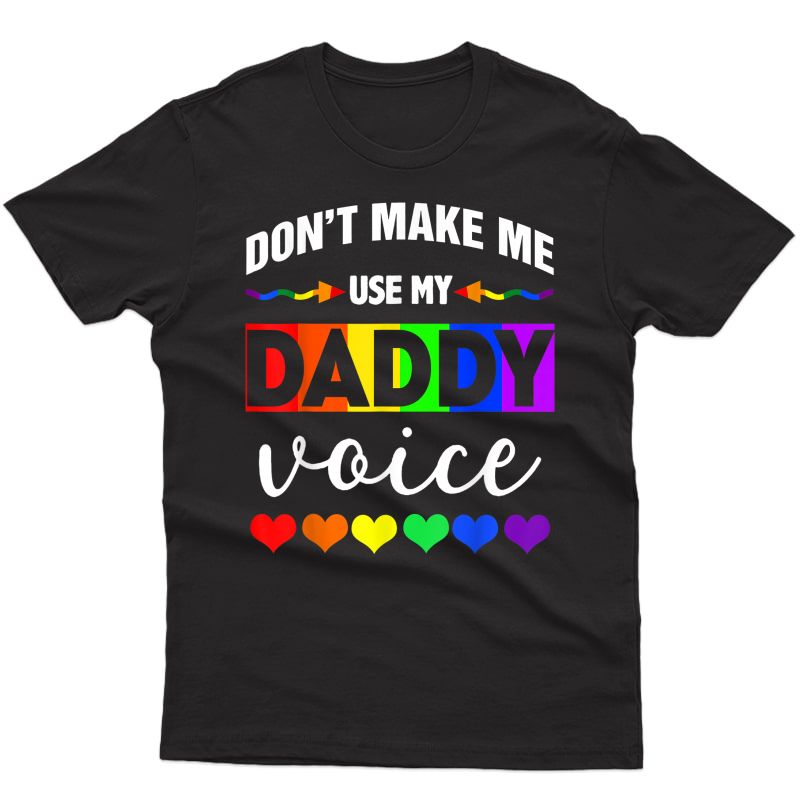 Don't Make Me Use My Daddy Voice Funny Gay Bear Lgbt T-shirt
