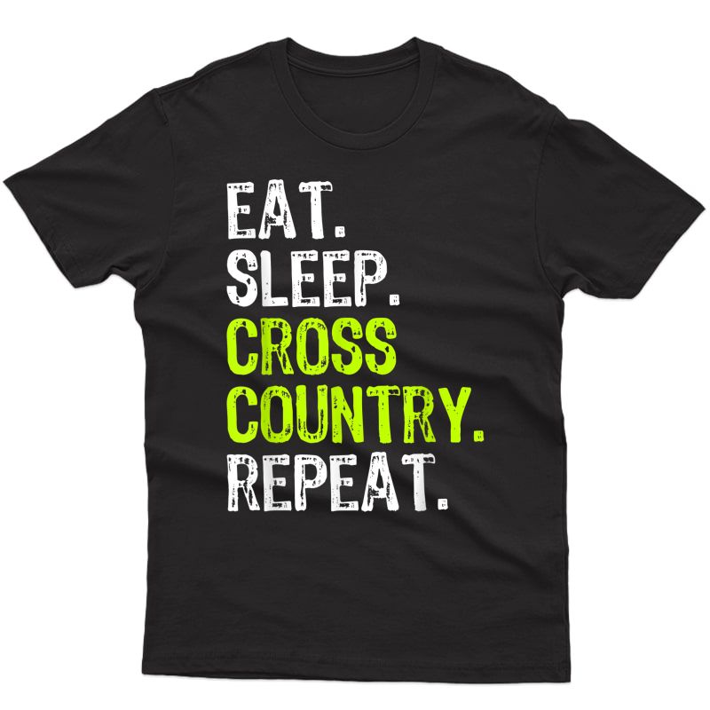 Eat Sleep Cross Country Repeat Running Runner Run Funny Gift T-shirt