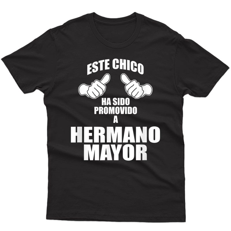 Este Chico Ha Sido Promovido A Hermano Mayor Big Brother Ts Shirts