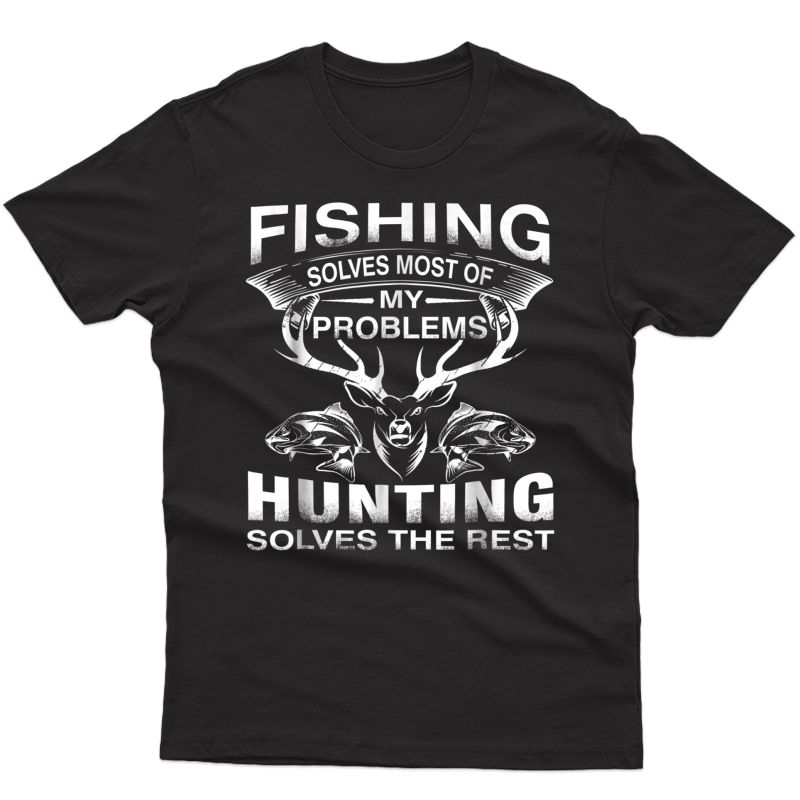 Fishing & Hunting Shirt Gifts For Hunters Who Love To Hunt