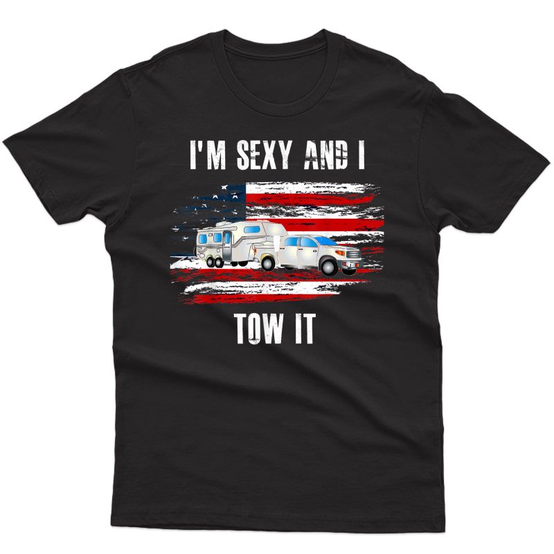 Funny Camping Rv Im Sexy And I Tow It Vintage Usa Flag T-shirt