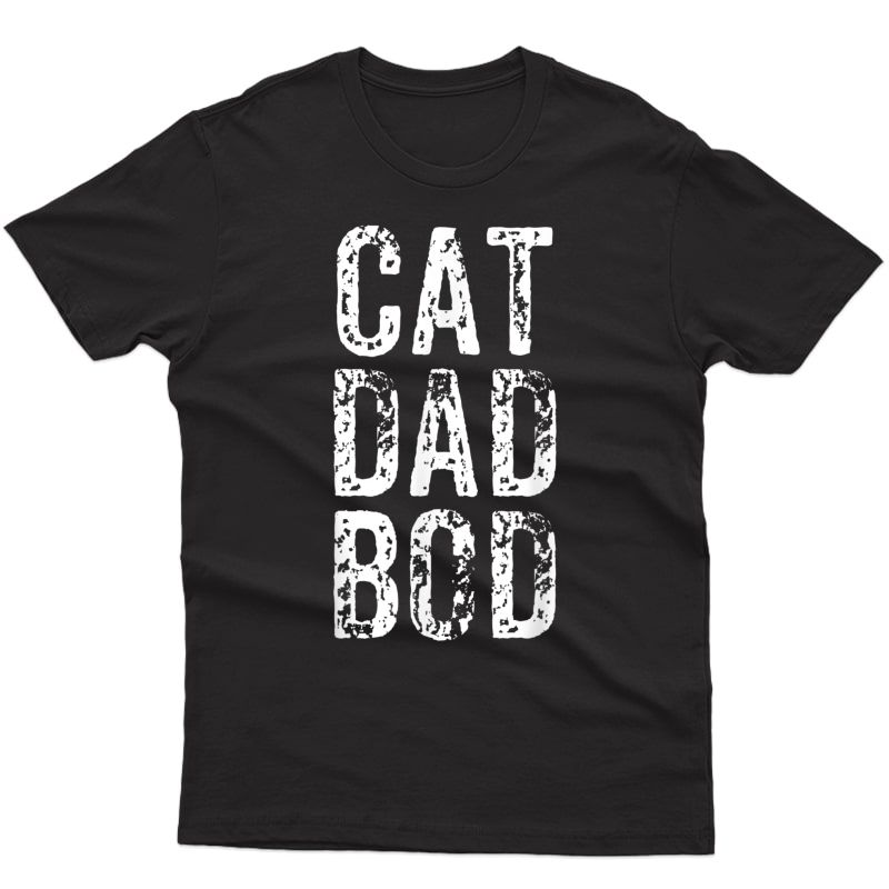 Funny Cat Dad Bod Ness Gift Shirt