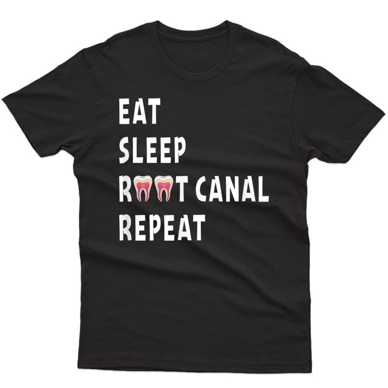Funny Endodontist Saying Root Canal Dentist Endodontist Gift T-shirt
