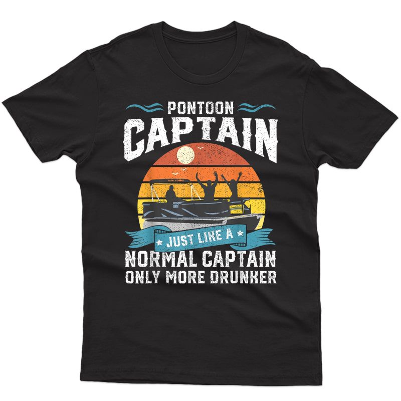 Funny Pontoon Captain Boat Lake Boating Beer Gift For Dad T-shirt