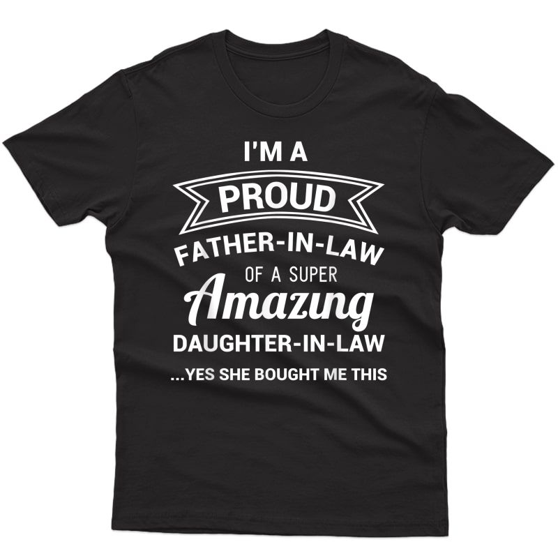 Funny Proud Father In Law Shirt Dad Fathers Day Gift Ideas