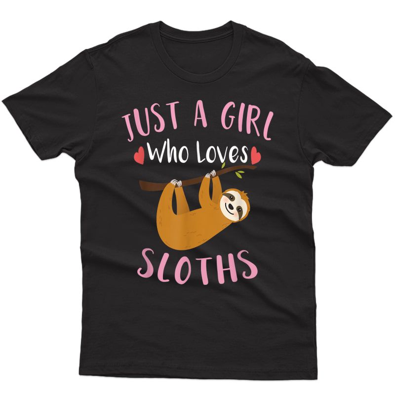 Funny Sloth Shirt For Girls Just A Girl Who Loves Sloths T-shirt