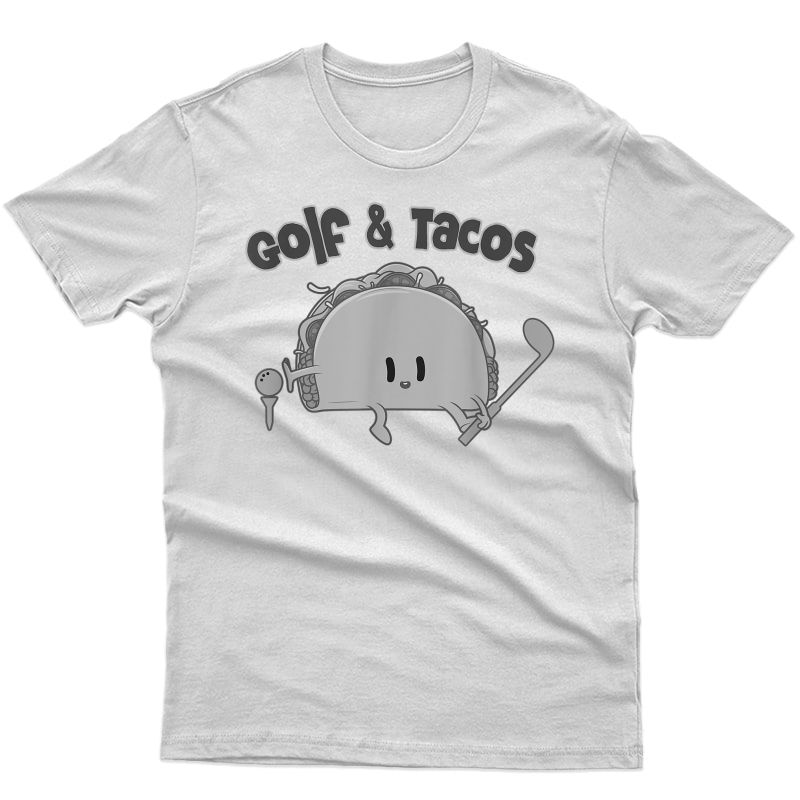 Golf And Tacos T-shirt