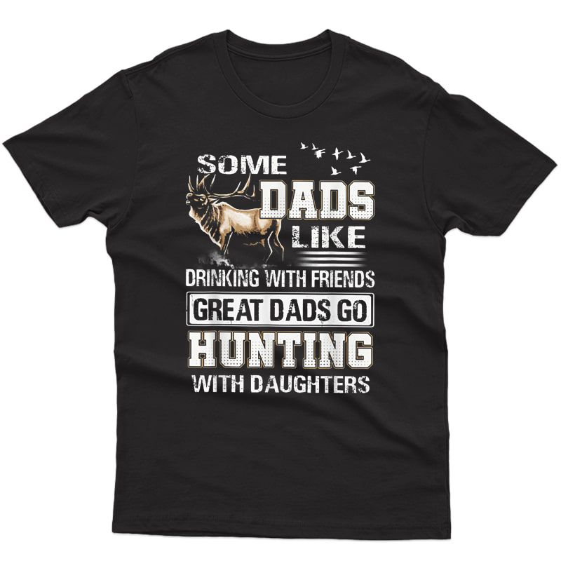 Great Dads Go Hunting With Daughters Tshirt
