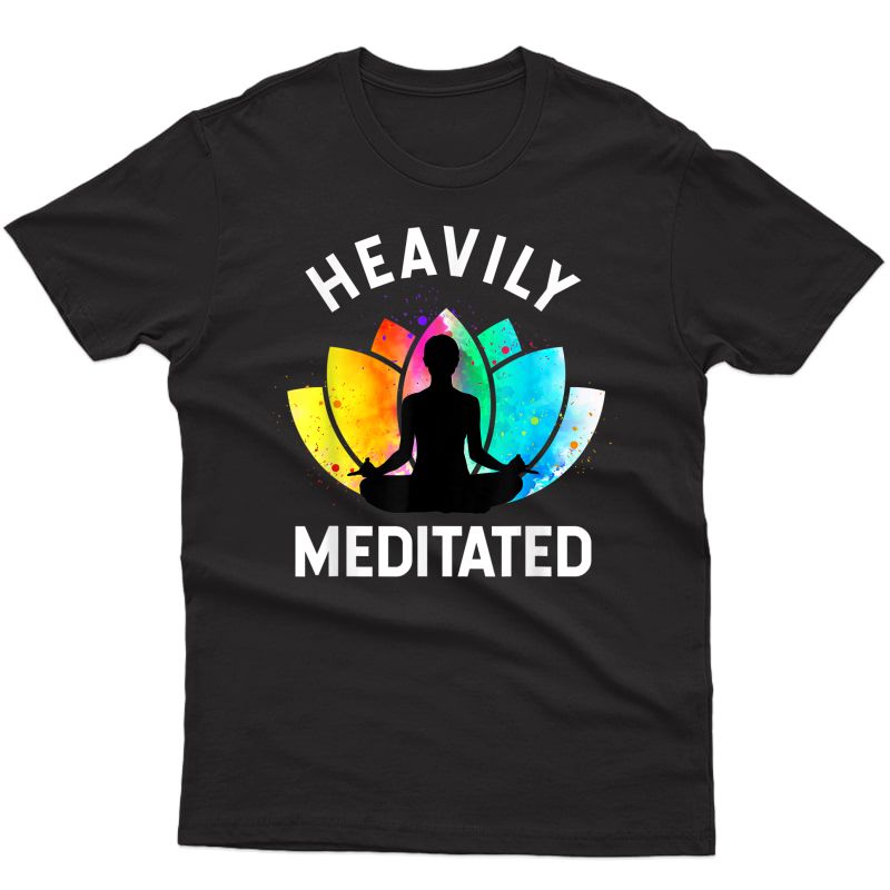 Heavily Meditated - Funny Meditation & Yoga Gift T-shirt