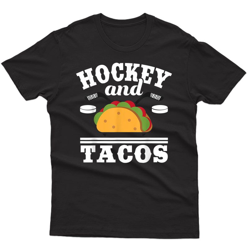 Hockey And Tacos T Shirt Funny Taco Day Gift For Hockey Fans