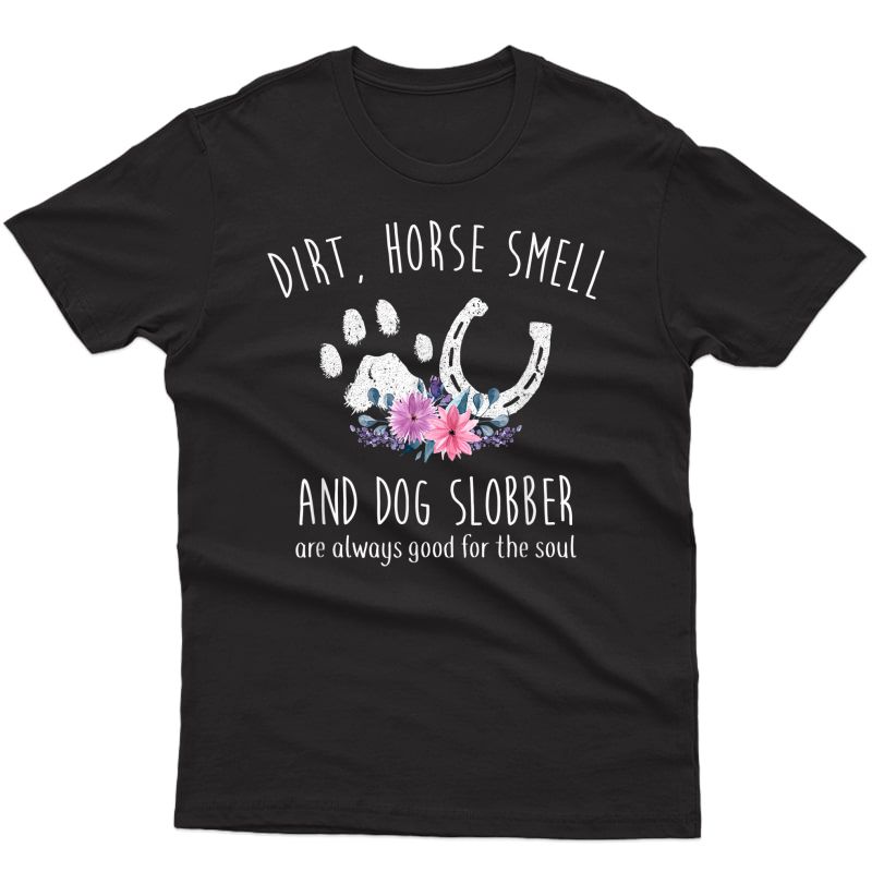 Horse Shirts For : Horse Smell And Dog Slobber