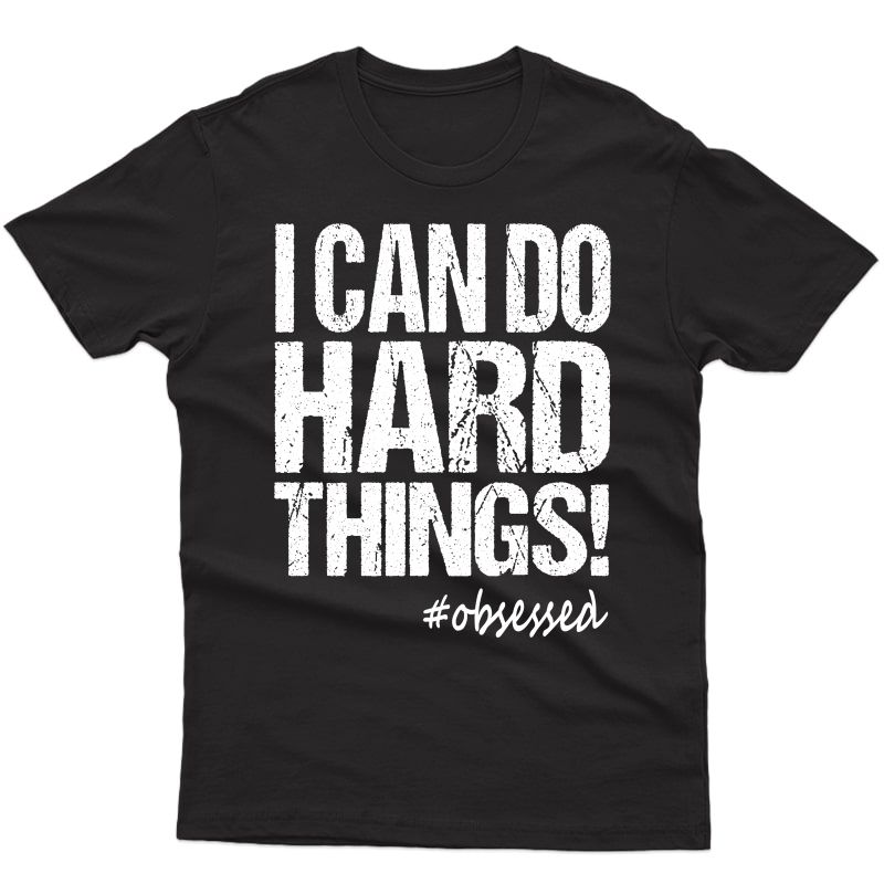 I Can Do Hard Things! Workout Quote T Shirt