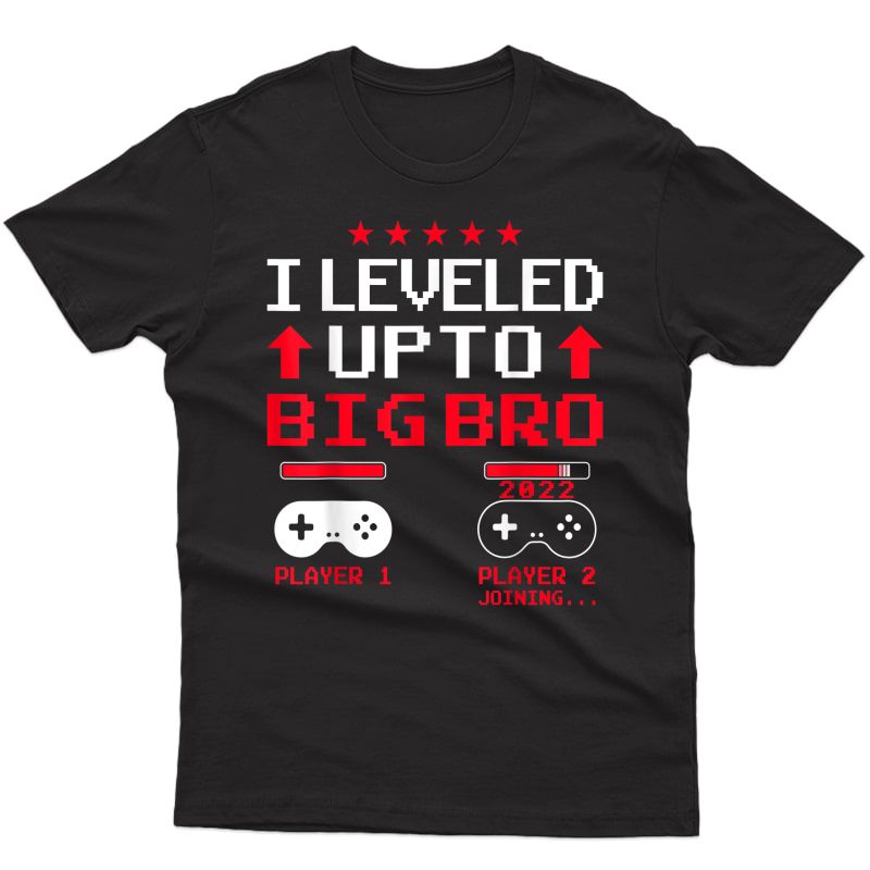 I Leveled Up To Big Brother 2022 Promoted To Big Bro 2022 T-shirt