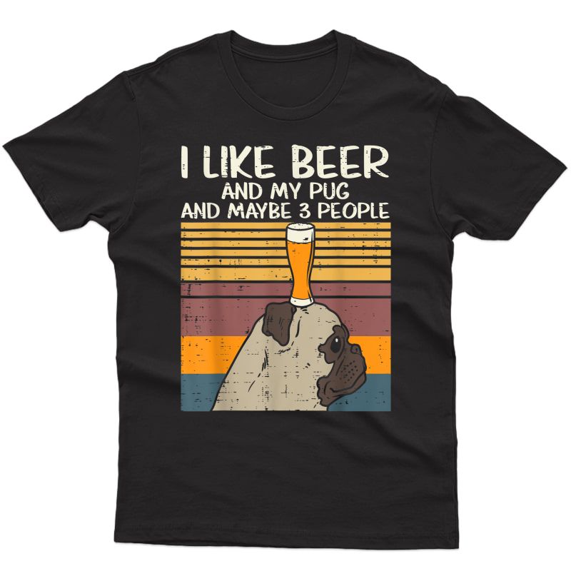 I Like Beer Pug 3 People Funny Animal Pet Dog Drinking Gift T-shirt
