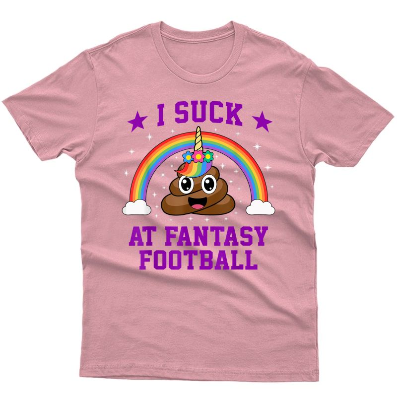 I Suck At Fantasy Football Loser Poop Unicorn Funny Pink T-shirt