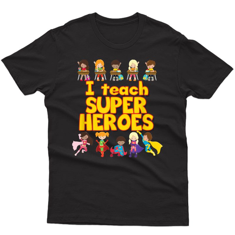 I Teach Super Heroes - Comic Book Hero Tea T-shirt
