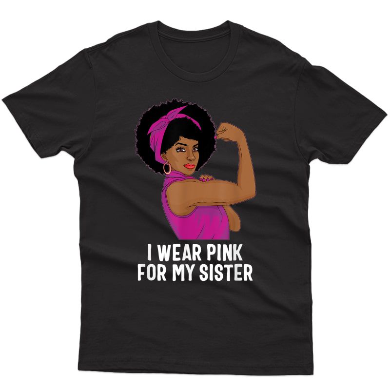 I Wear Pink For My Sister Breast Cancer Awareness T-shirt