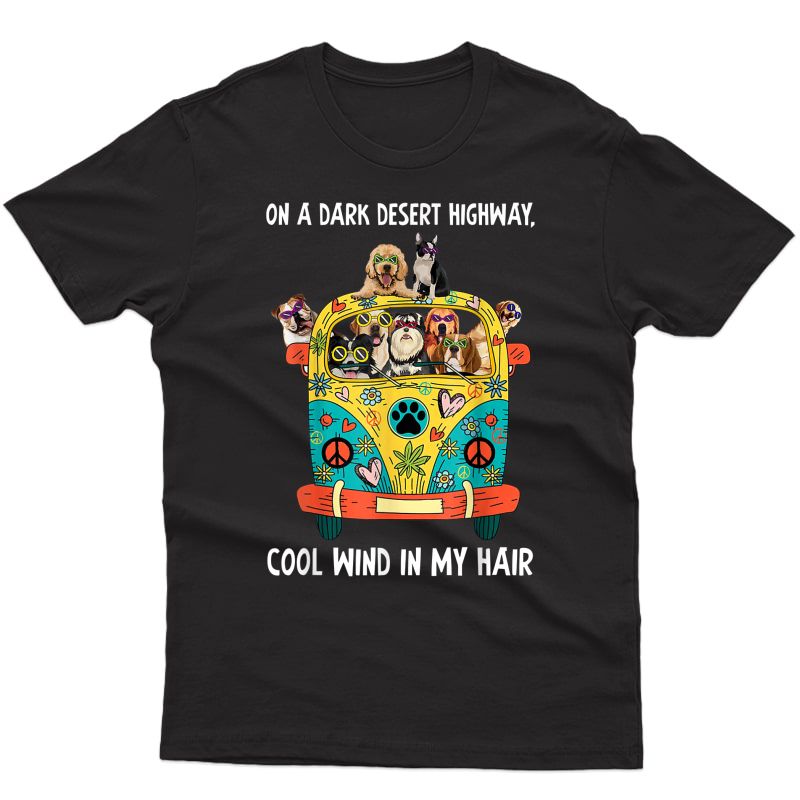 In Hair On Dark Highway A Desert Cool Wind Hippie Dog T-shir Shirts