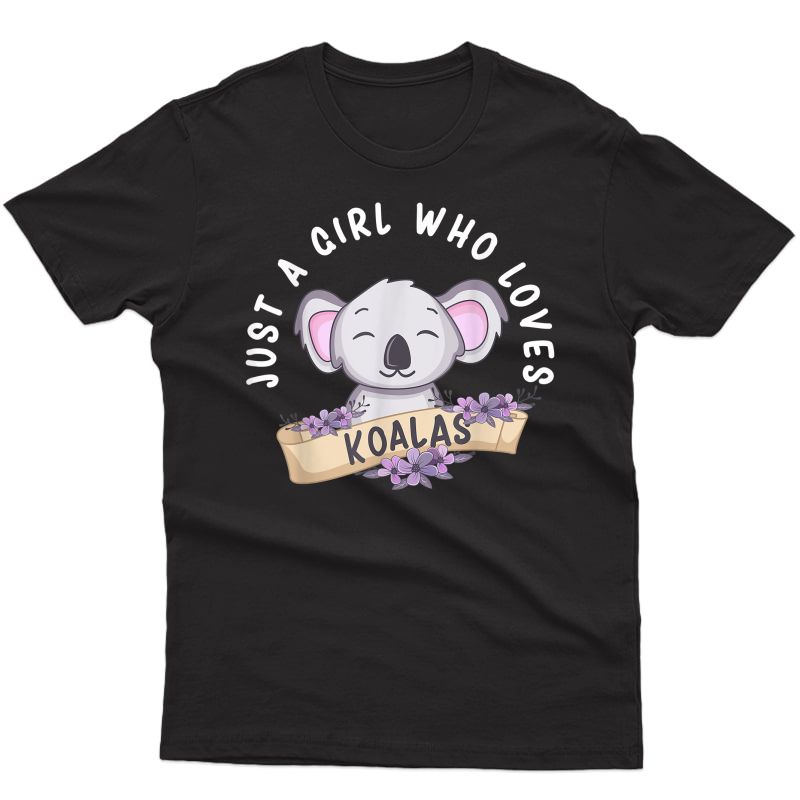 Just A Girl Who Loves Koalas Funny Koala Bear Costume T-shirt