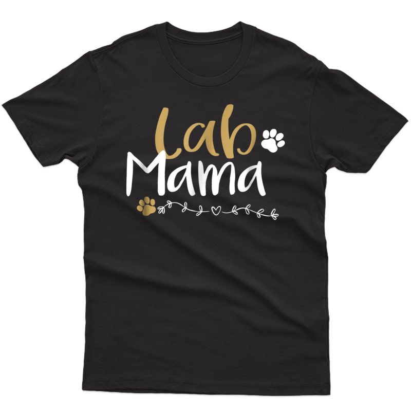 Lab Mom Lab Mama Labrador Retriever Shirt Cute Pet Lover Dog