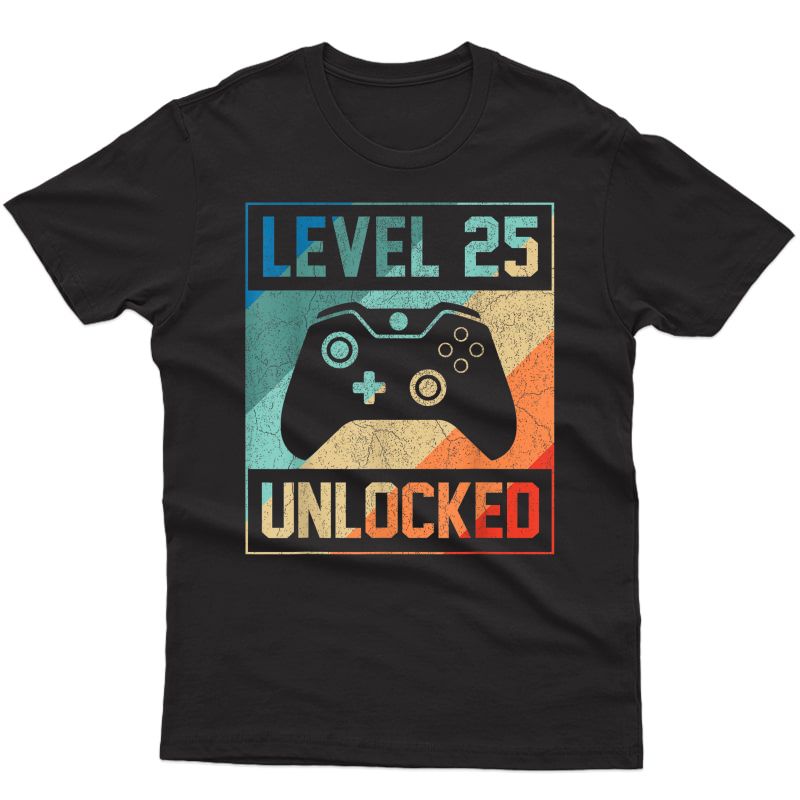 Level 25 Unlocked Shirt Video Gamer 25th Birthday Gifts Tee T-shirt