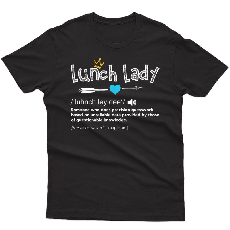 Lunch Lady Definition Back To School Tea Appreciation T-shirt