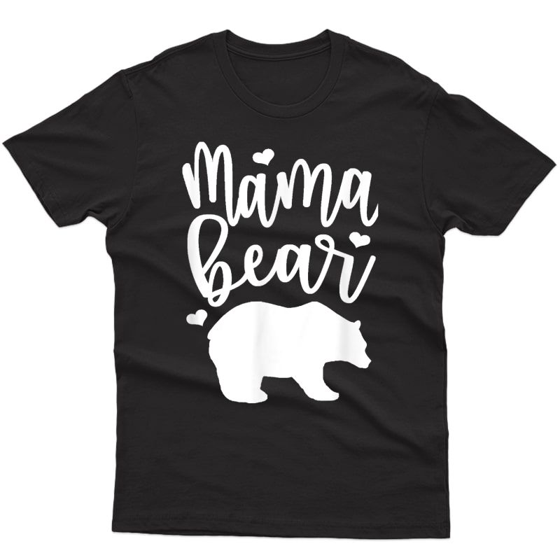 Mama Bear - Great Gift For , Friends, Mom T-shirt