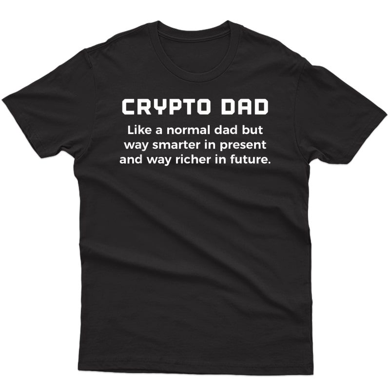 S Crypto Dad Trader Ethereum Bitcoin Dad Hodl Fathers Day Gift T-shirt