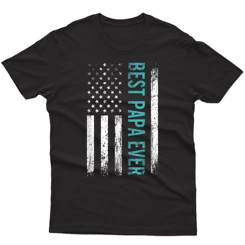 S Father's Day Best Papa Ever With Us American Flag T-shirt