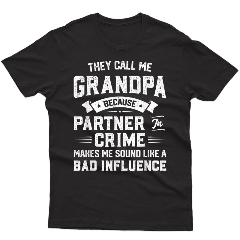 S Father's Day They Call Me Grandpa Because Partner In Crime T-shirt