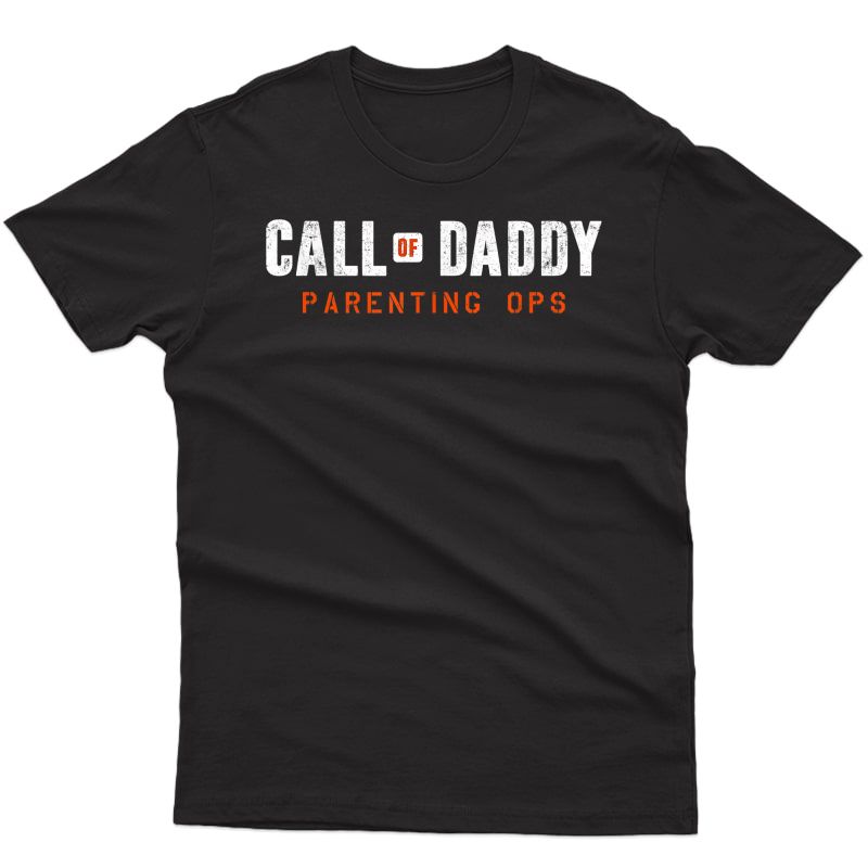 S Gamer Dad Call Of Daddy Parenting Ops Funny Father's Day T-shirt