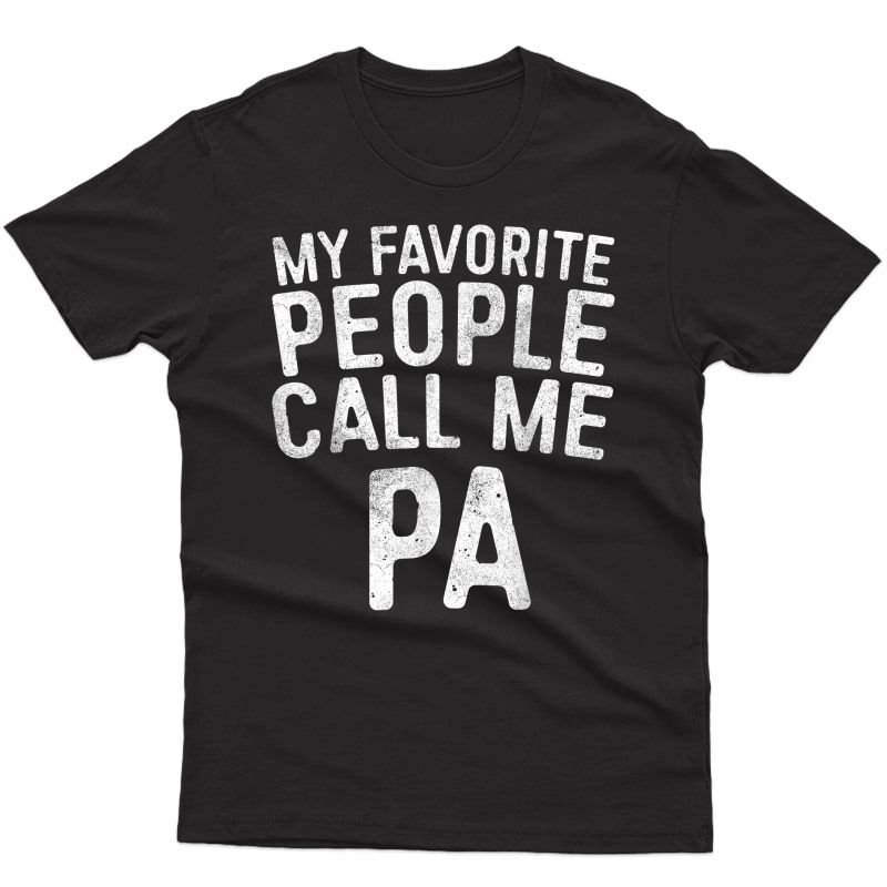 S My Favorite People Call Me Pa T-shirt Father's Day Gift T-shirt