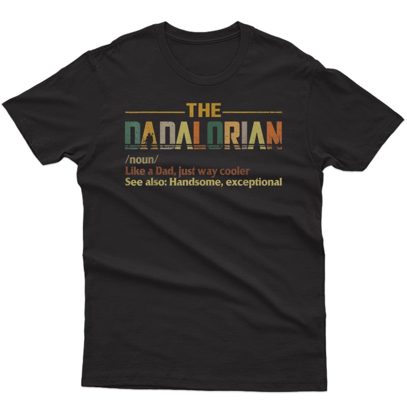 S The Dadalorian Like A Dad Just Way Cooler T-shirt