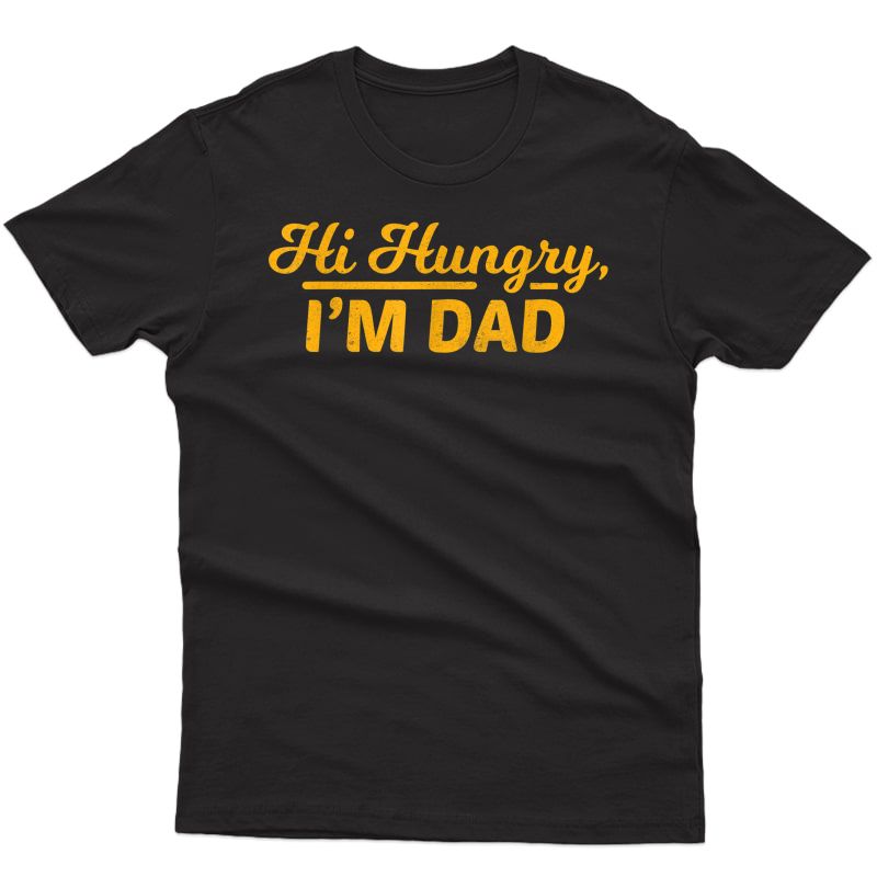 S Vintage Hi Hungry, I'm Dad Shirt Father's Day Shirt